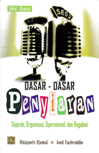 DASAR-DASAR PENYIARAN; Sejarah, Organisasi, Operasional, dan Regulasi