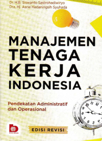 Image of MANAJEMEN TENAGA KERJA INDONESIA; Pendekatan Administrasi dan Operasional