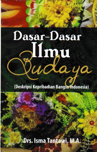 DASAR-DASAR ILMU BUDAYA; Deskripsi Kepribadian Bangsa Indonesia