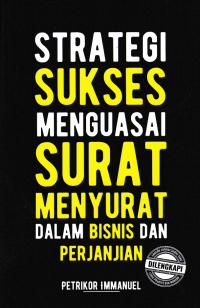 Image of STRATEGI SUKSES MENGUASAI SURAT MENYURAT DALAM BISNIS DAN PERJANJIAN