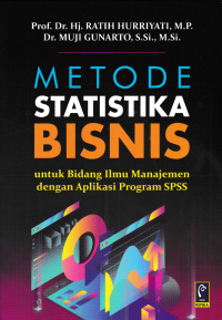Image of METODE STATISTIKA BISNIS; Untuk Bidang Ilmu Manajemen dengan Aplikasi Program SPSS