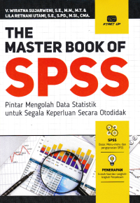 THE MASTER BOOK OF SPSS; Pintar Mengolah Data Statistik untuk Segala Keperluan Secara Otodidak