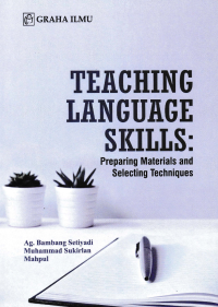 TEACHING LANGUAGE SKILLS; Preparing Materials and Selecting Techniques