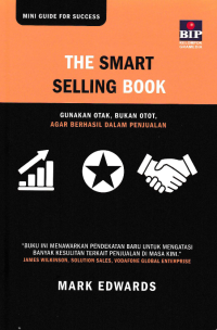 THE SMART SELLING BOOK; Gunakan Otak, Bukan Otot, Agar Berhasil dalam Penjualan