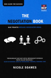 Image of THE NEGOTIATION BOOK; Mengungkap Kiat-Kiat untuk Menghadapi Taktik dalam Negosiasi