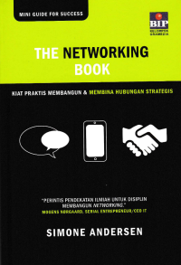 Image of THE NETWORKING BOOK; Kiat Praktis Membangun & Membina Hubungan Strategis