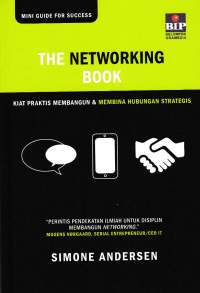 THE NETWORKING BOOK; Kiat Praktis Membangun & Membina Hubungan Strategis