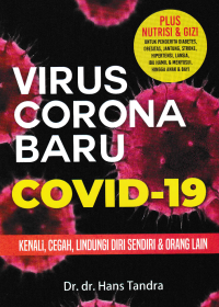 Image of VIRUS CORONA BARU COVID-19; Kenali, Cegah, Lindungi Diri & Orang Lain