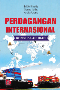 PERDAGANGAN INTERNASIONAL; Konsep & Aplikasi