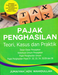 PAJAK PENGHASILAN; Teori, Kasus dan Praktik