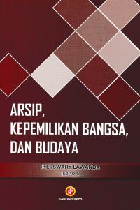 ARSIP, KEPEMILIKAN BANGSA, DAN BUDAYA