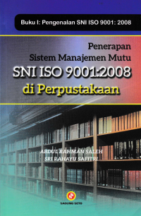 PENERAPAN SISTEM MANAJEMEN MUTU SNI ISO 9001:2008 DI PERPUSTAKAAN (Buku 1)