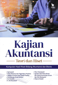 Image of KAJIAN AKUNTANSI; Teori dan Riset (Kumpulan Hasil Riset Bidang Akuntansi dan Bisnis