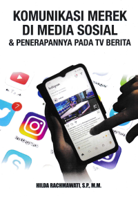 Image of KOMUNIKASI MEREK DI MEDIA SOSIAL & PENERAPANNYA PADA TV BERITA