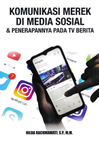 KOMUNIKASI MEREK DI MEDIA SOSIAL & PENERAPANNYA PADA TV BERITA