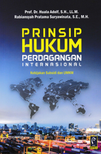 PRINSIP HUKUM PERDAGANGAN INTERNASIONAL; Kebijakan Subsidi dan UMKM