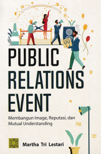 PUBLIC RELATIONS EVEN; Membangun Image, Reputasi dan Mutual Understaning