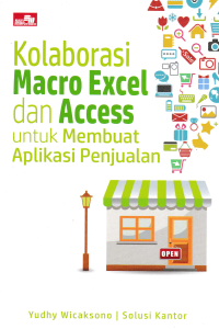 KOLABORASI MACRO EXCEL DAN ACCESS UNTUK MEMBUAT APLIKASI PENJUALAN