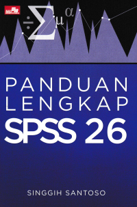 PANDUAN LENGKAP SPSS 26