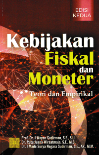 KEBIJAKAN FISKAL DAN MONETER : Teori dan Empirikal