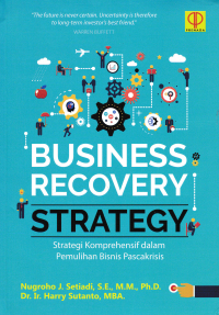 BUSINESS RECOVERY STRATEGY : Strategi Komprehensif dalam Pemunlihan Bisnis Pasca Krisis