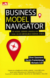 Image of BUSINESS MODEL NAVIGATOR : 55 Model Bisnis Unggulan yang akan Mengubah Bisnis Anda