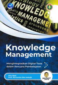Image of KNOWLEDGE MANAGEMENT : Mengintegrasikan Digital Tools dalam Rencana Pembelajaran