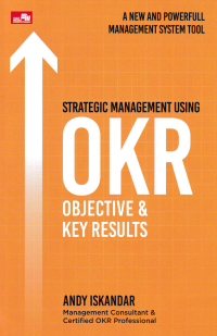 Image of STRATEGIC MANAGEMENT USING OKR : A New and Powerful Management System Tool
