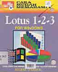 CARA MUDAH MEMAHAMI LOTUS 1-2-3 FOR WINDOWS