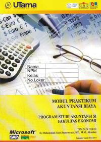 MODUL PRAKTIKUM AKUNTANSI BIAYA + Buku Kerja (S1-Ak)