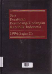 Image of SERI PERATURAN PERUNDANG-UNDANGAN REPUBLIK INDONESIA 1994 (BAGIAN II)