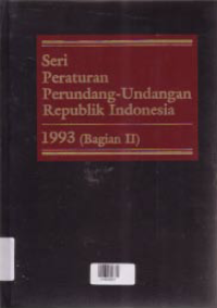 Image of SERI PERATURAN PERUNDANG-UNDANGAN REPUBLIK INDONESIA 1993 (BAGIAN 2)