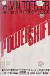 POWERSHIFT; KNOWLEDGE, WEALTH AND VIOLENCE AT THE EDGE OF THE 21st CENTURY