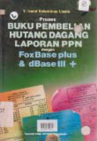 Image of PROSES BUKU PEMBELIAN HUTANG DAGANG LAPORAN PPN DENGAN FOX BASE III +