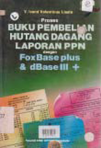 PROSES BUKU PEMBELIAN HUTANG DAGANG LAPORAN PPN DENGAN FOX BASE III +