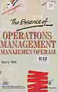 Image of THE ESSENCE OF OPERATION MANAGEMENT : MANAJEMEN OPERASI