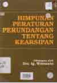 Image of HIMPUNAN PERATURAN PERUNDANG-UNDANGAN TENTANG KEARSIPAN