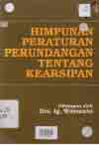 HIMPUNAN PERATURAN PERUNDANG-UNDANGAN TENTANG KEARSIPAN