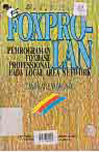 Image of FOXPRO-LAN PEMOGRAMAN FOX BASE PROFESSIONAL PADA LOCAL AREA NET WORK