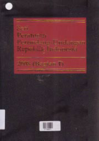 Image of SERI PERATURAN PERUNDANG-UNDANGAN REPUBLIK INDONESIA 2008 ( BAGIAN 1 )