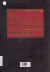 SERI PERATURAN PERUNDANG-UNDANGAN REPUBLIK INDONESIA 2008 ( BAGIAN 1 )