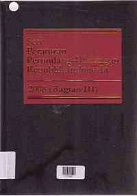 Image of SERI PERATURAN PERUNDANG-UNDANGAN REPUBLIK INDONESIA 2008 ( BAGIAN III )