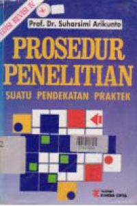 PROSEDUR PENELITIAN; Suatu Pendekatan Praktek