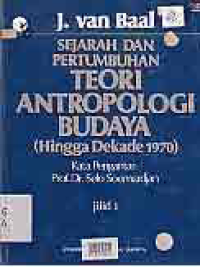 SEJARAH DAN PERTUMBUHAN TEORI ANTROPOLOGI BUDAYA (HINGGA DEKADE 1970)