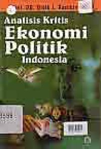 ANALISIS KRITIS EKONOMI POLITIK INDONESIA