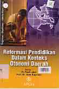 REFORMASI PENDIDIKAN DALAM KONTEKS OTONOMI DAERAH