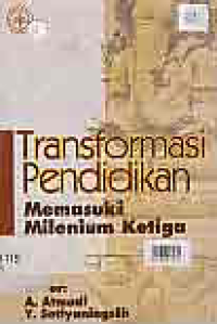 TRANSFORMASI PENDIDIKAN MEMASUKI MILENIUM KETIGA