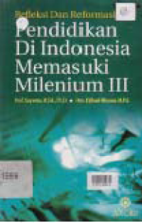 REFLEKSI DAN REFORMASI PENDIDIKAN DI INDONESIA MEMASUKI MILENIUM III