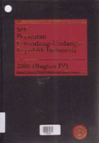 SERI PERATURAN PERUNDANG-UNDANGAN REPUBLIK INDONESIA 2008 (BAGIAN IV)