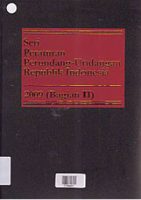 Image of SERI PERATURAN PERUNDANG-UNDANGAN REPUBLIK INDONESIA 2009 (BAGIAN II)